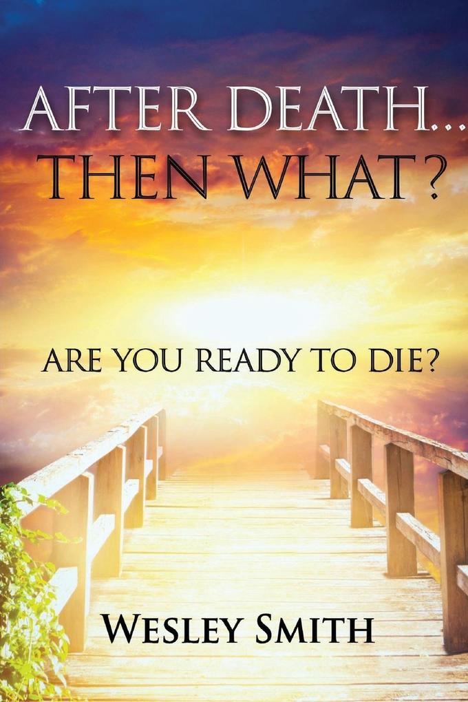After Death Then What?