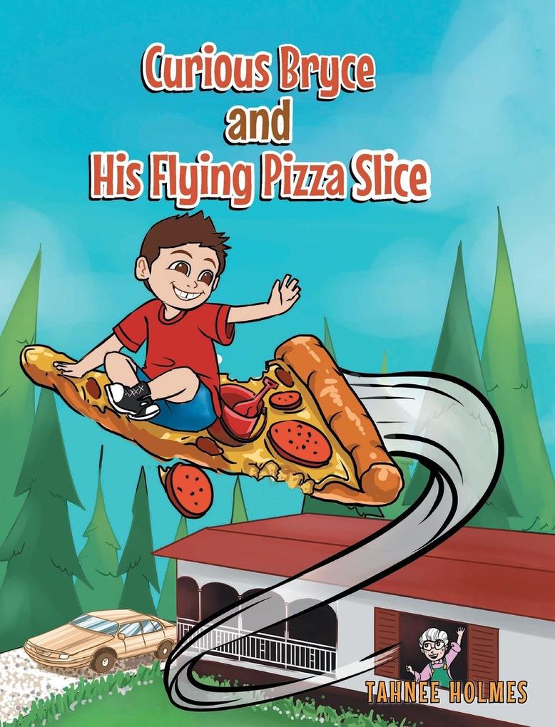 Curious Bryce and His Flying Pizza Slice