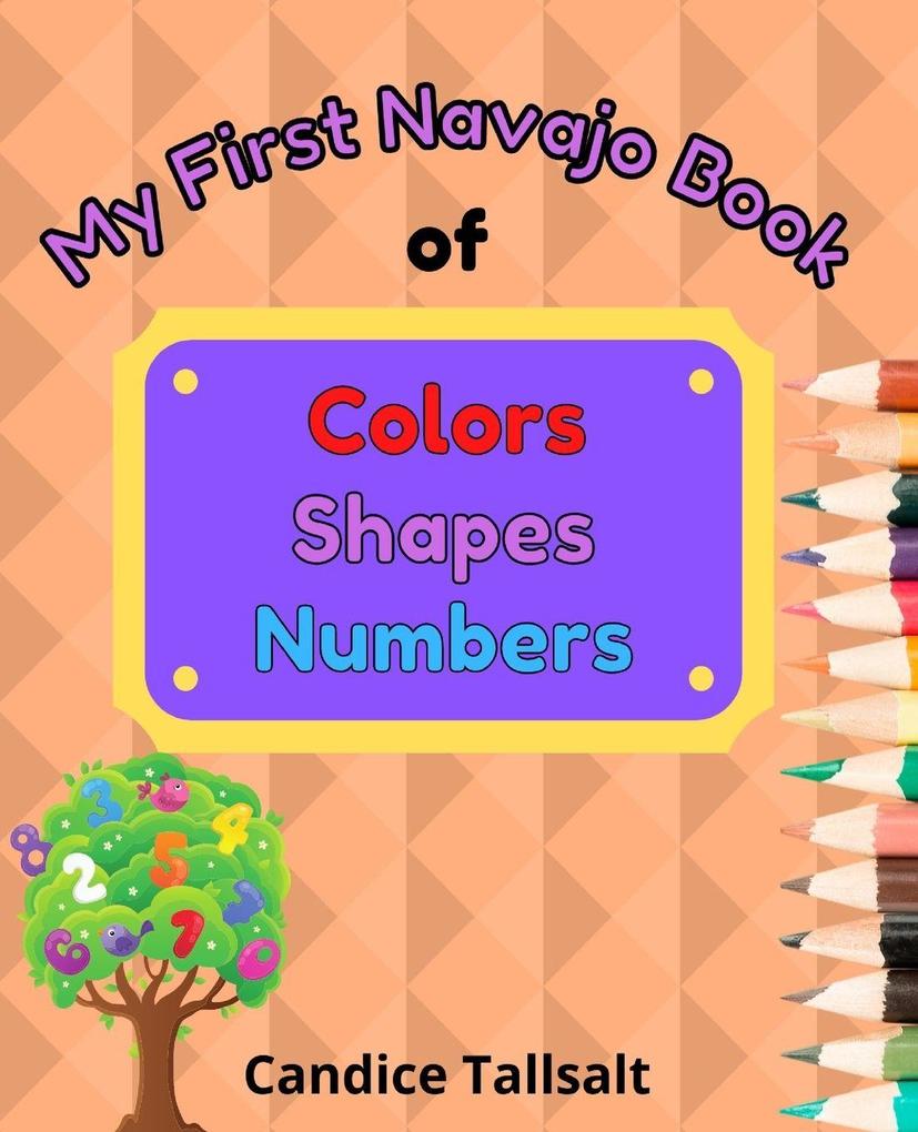 My First Navajo Book of Colors Shapes and Numbers