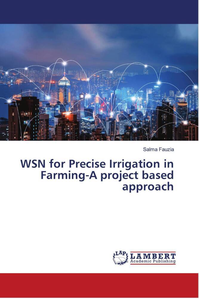WSN for Precise Irrigation in Farming-A project based approach
