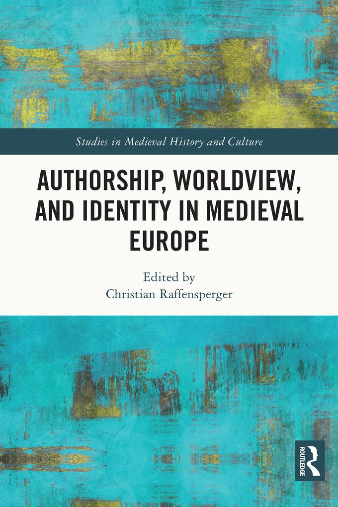 Authorship Worldview and Identity in Medieval Europe
