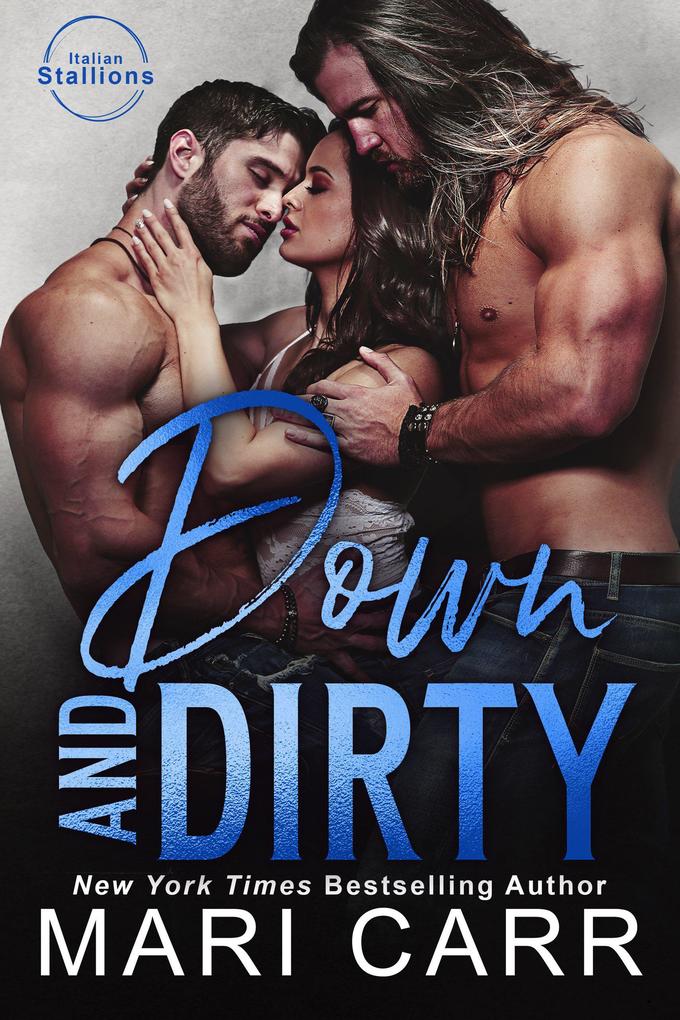 Down and Dirty (Italian Stallions #1)