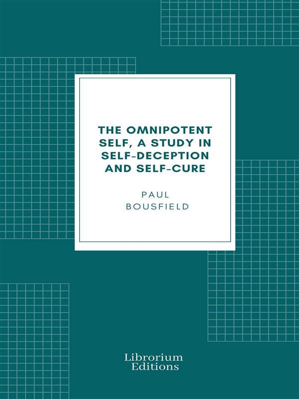 The omnipotent self a study in self-deception and self-cure