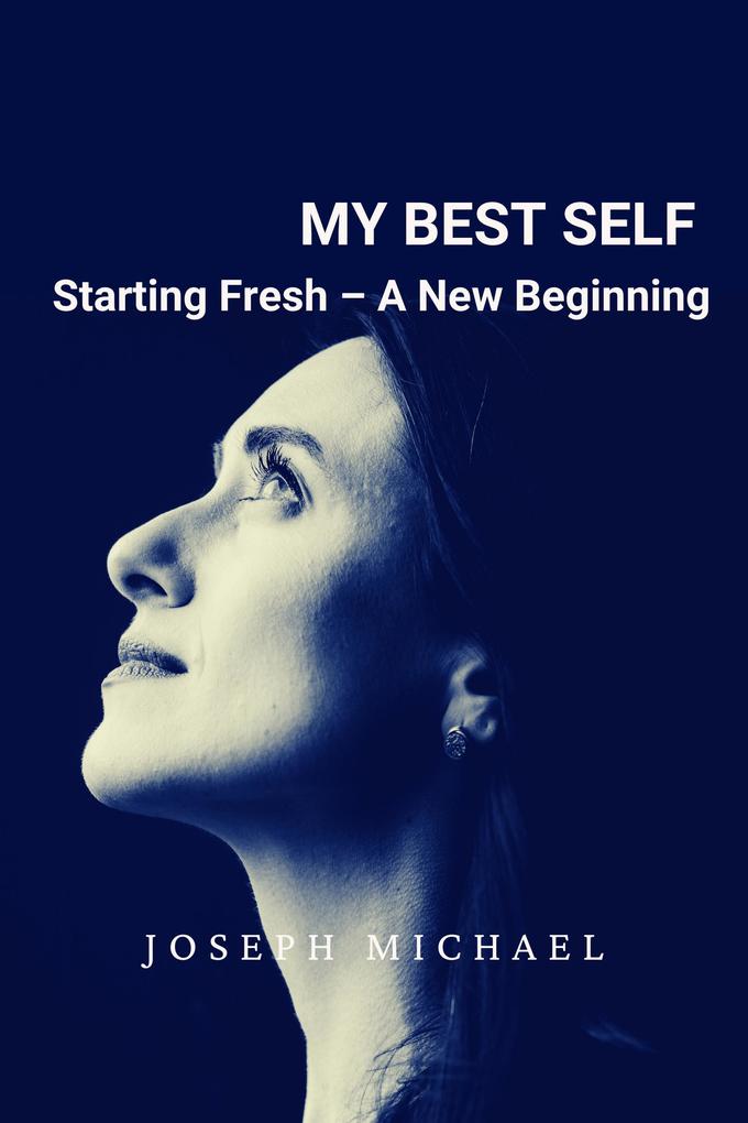 My Best Self Starting Fresh - A New Beginning