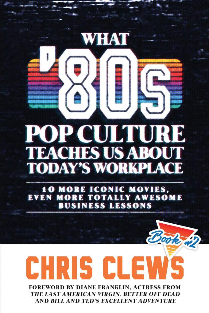 What 80s Pop Culture Teaches Us About Today‘s Workplace