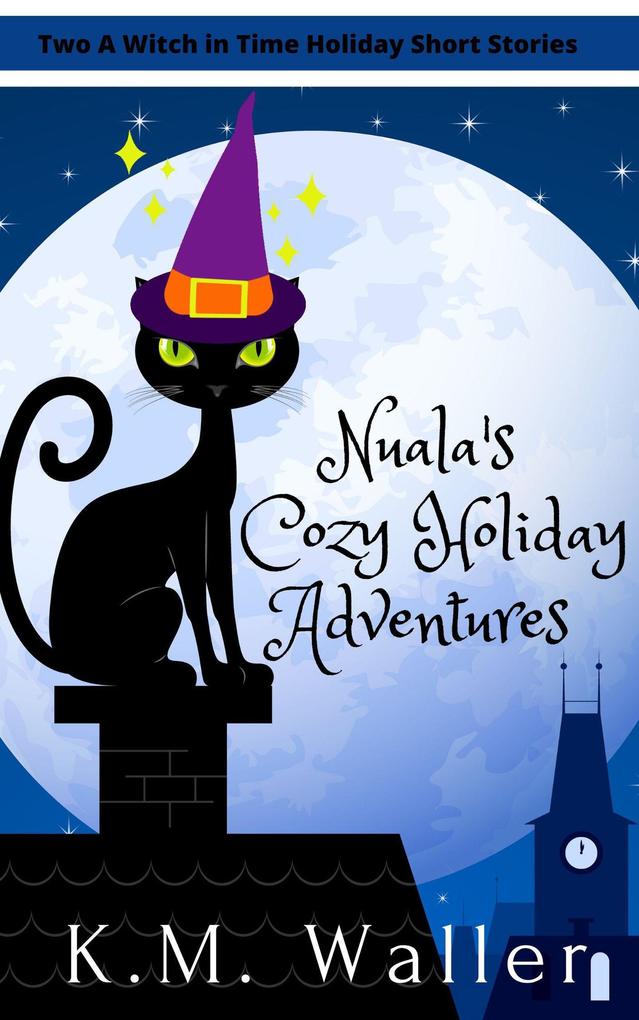 Nuala‘s Cozy Holiday Adventures (Witch in Time: Nuala #1.5)