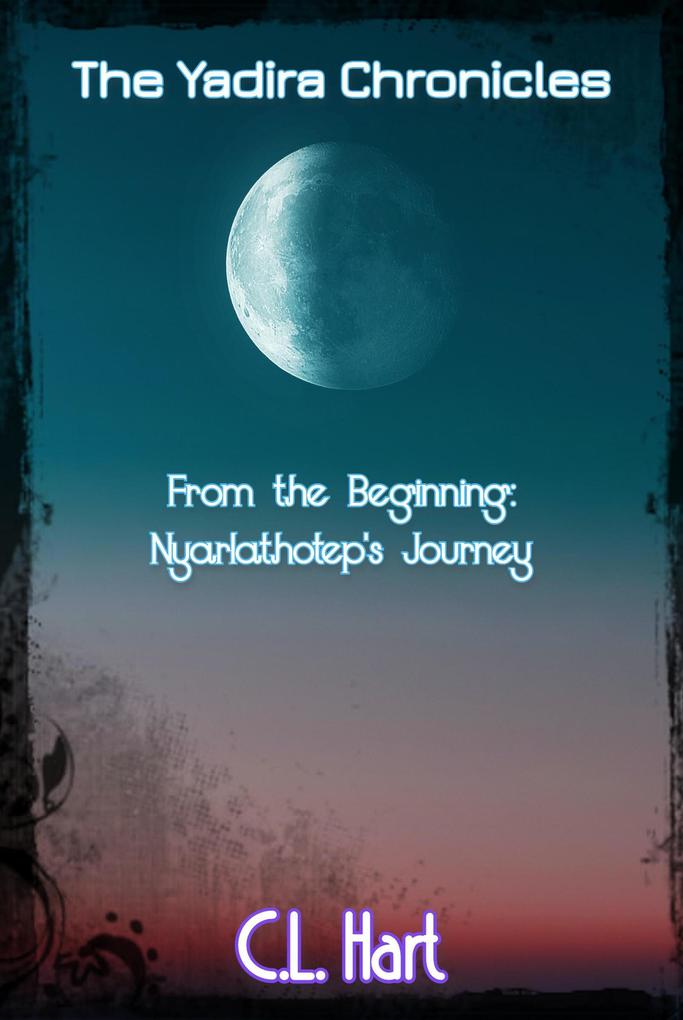 Nyarlathotep‘s Journey (The Yadira Chronicles #1)