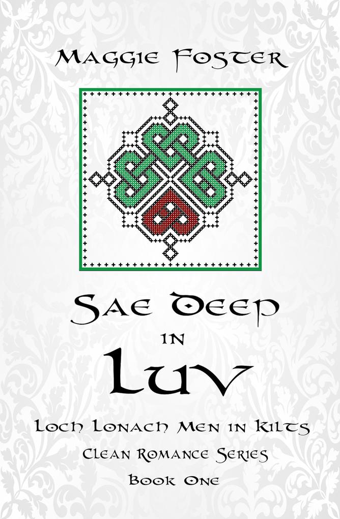 Sae Deep in Luv (Loch Lonach Men in Kilts Clean Romances)
