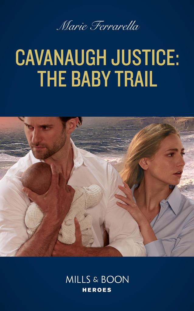 Cavanaugh Justice: The Baby Trail