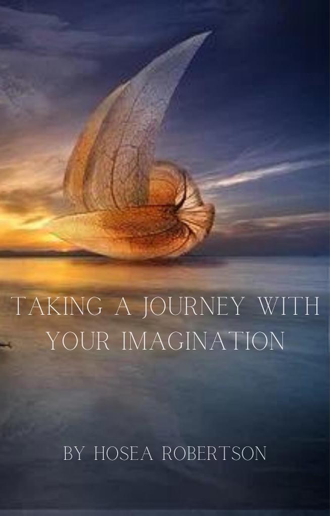 Taking A Journey With Your Imagination