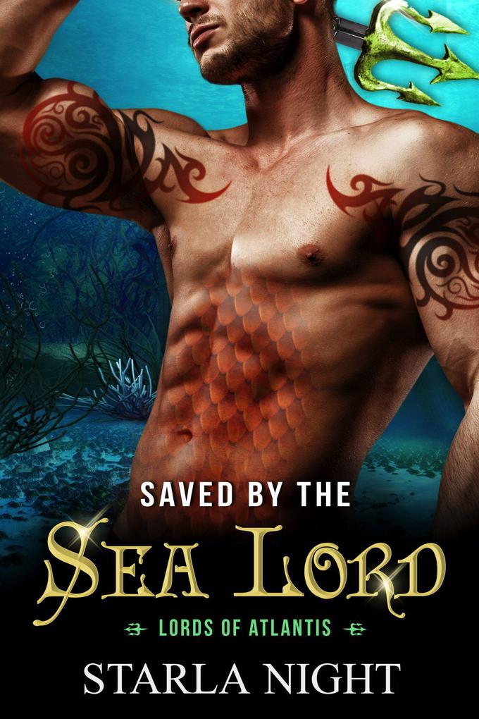 Saved by the Sea Lord: A Merman Shifter Fated Mates Romance Novel (Lords of Atlantis #9)