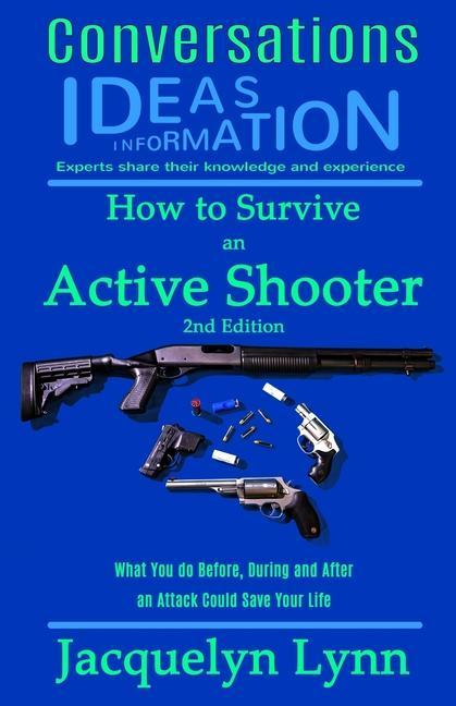 How to Survive an Active Shooter: What You do Before During and After an Attack Could Save Your Life