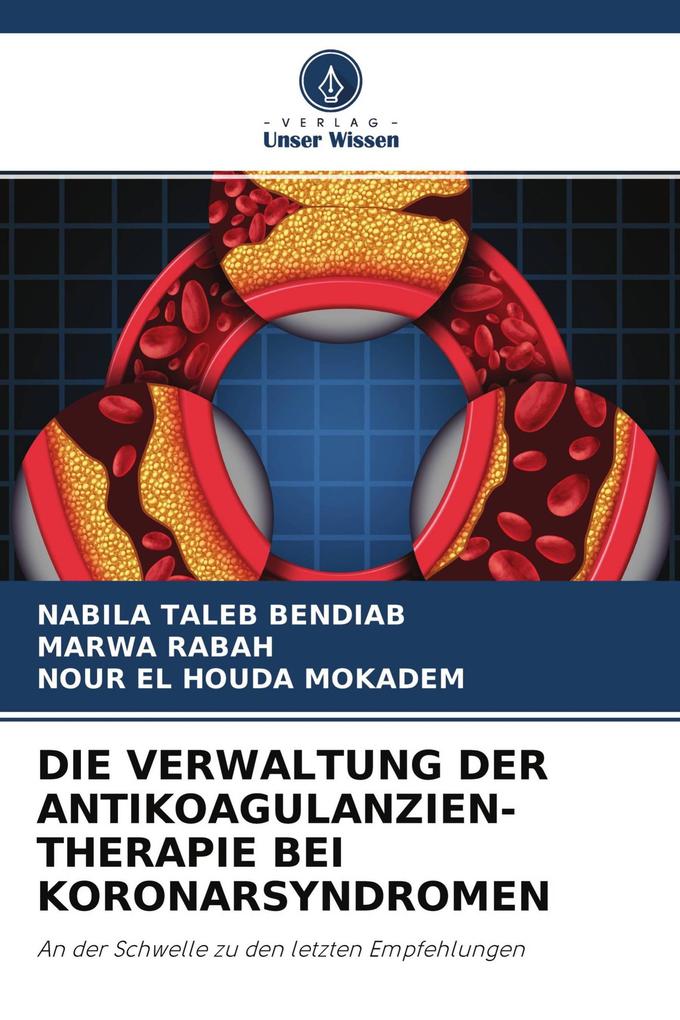 DIE VERWALTUNG DER ANTIKOAGULANZIEN- THERAPIE BEI KORONARSYNDROMEN
