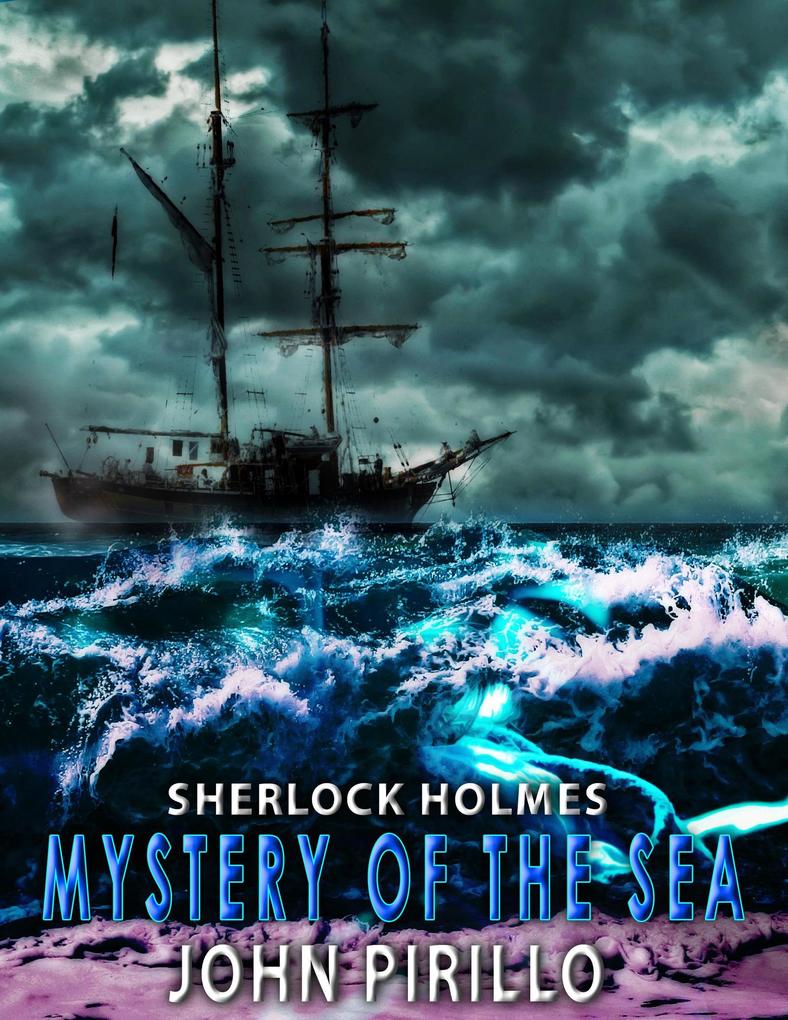 Sherlock Holmes Mystery of the Sea (Sherlock Holmes Urban Fantasy Mysteries)