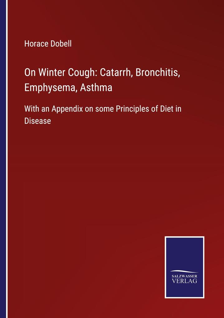 On Winter Cough: Catarrh Bronchitis Emphysema Asthma