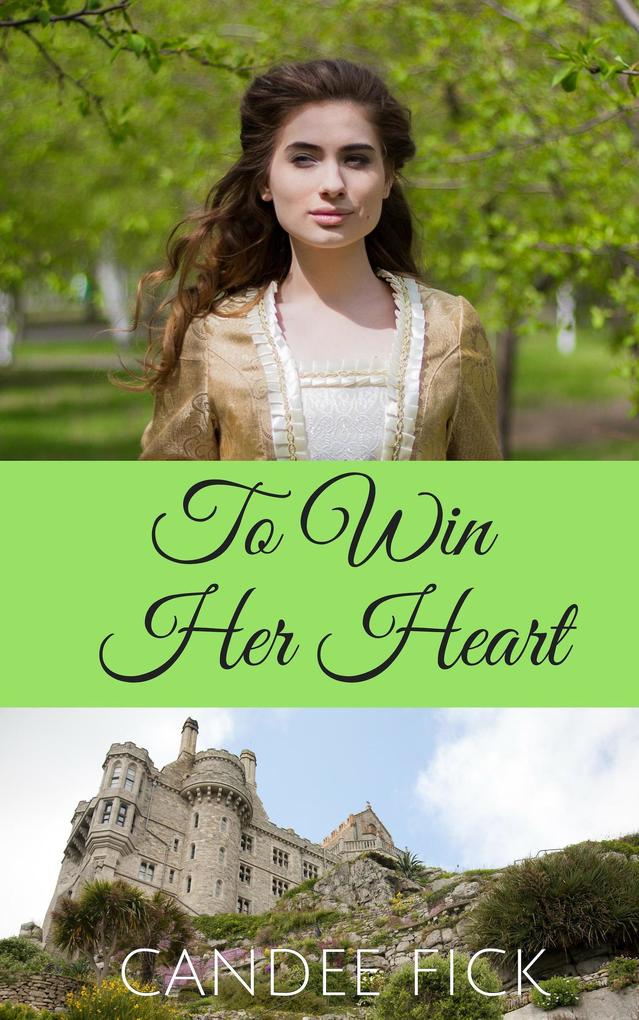 To Win Her Heart (Within the Castle Gates #2)