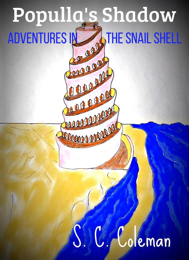 Populla‘s Shadow: Adventures in the Snail Shell