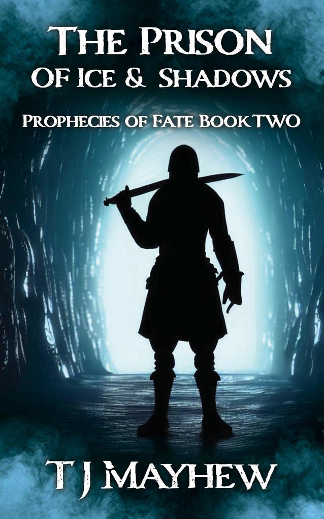 The Prison of Ice & Shadows (Prophecies of Fate #2)