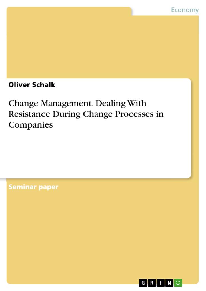 Change Management. Dealing With Resistance During Change Processes in Companies