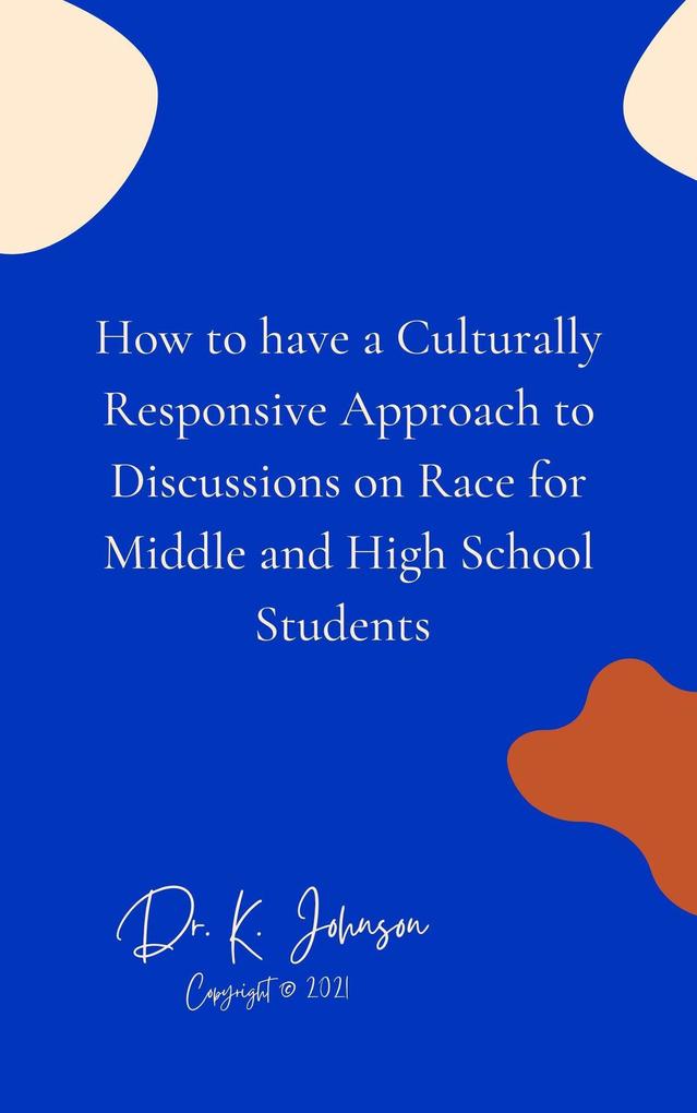How to have a Culturally Responsive Approach to Discussions on Race for Middle and High School Students