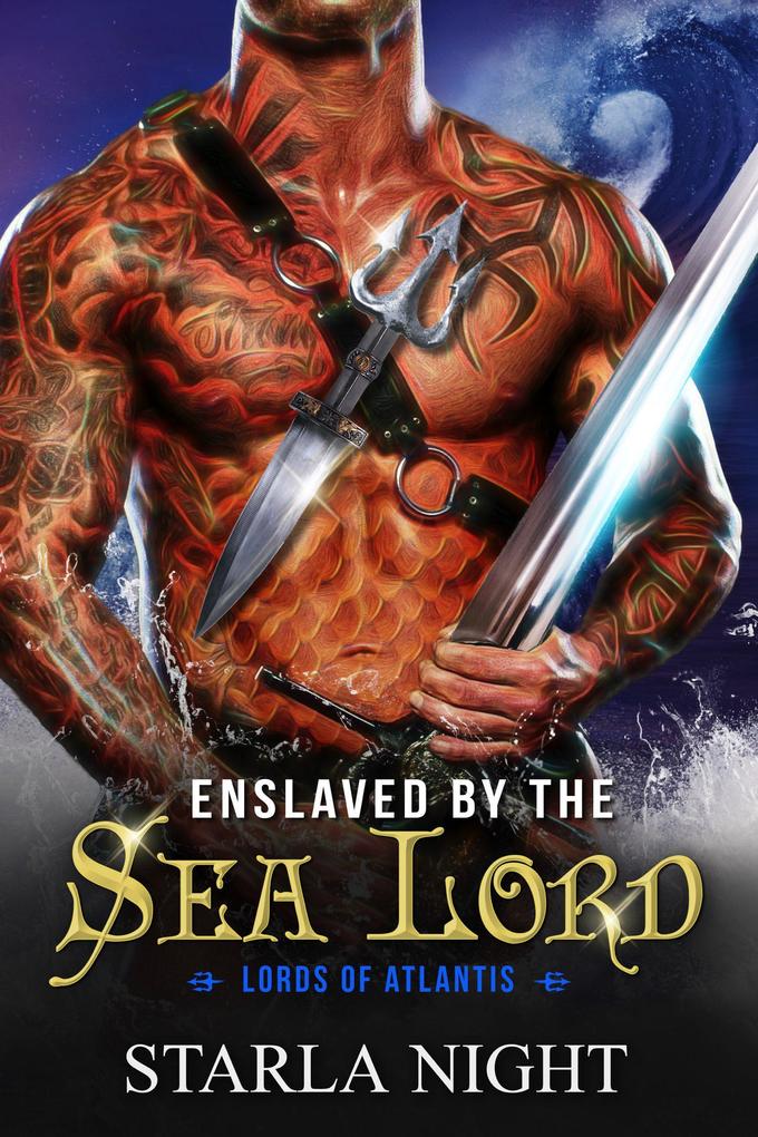 Enslaved by the Sea Lord: A Merman Shifter Fated Mates Romance Novel (Lords of Atlantis #3)
