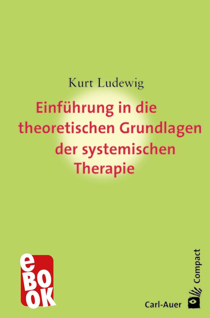 Einführung in die theoretischen Grundlagen der systemischen Therapie