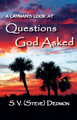 A Layman‘s Look at Questions God Asked