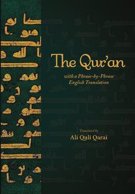 The Qur‘an with a Phrase-by-Phrase English Translation