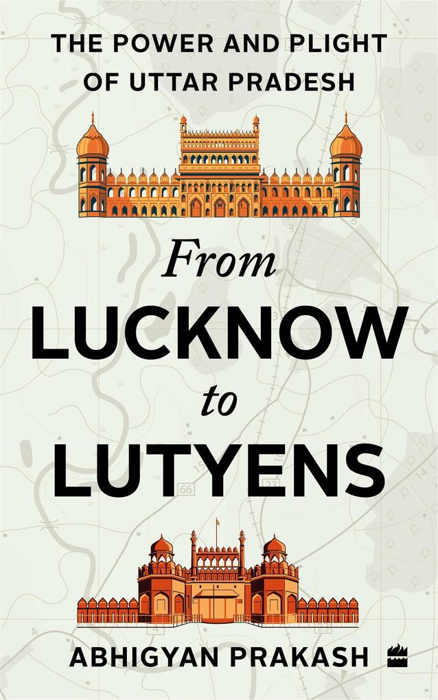 From Lucknow to Lutyens