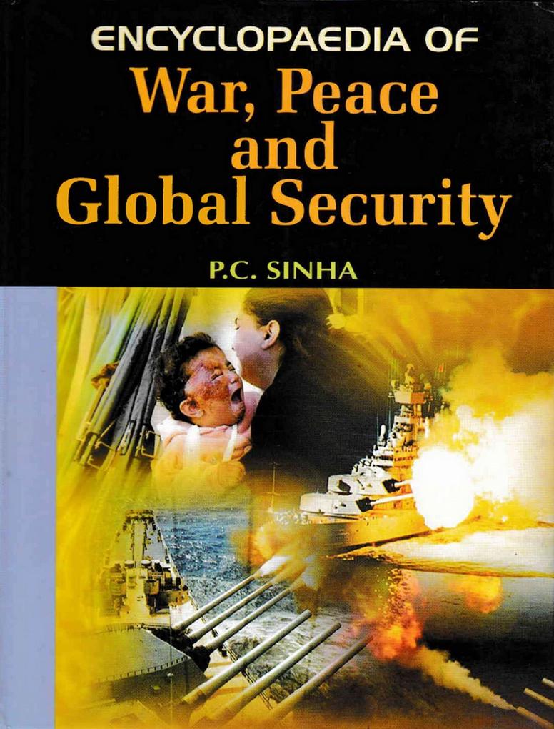 Encyclopaedia of War Peace and Global Security