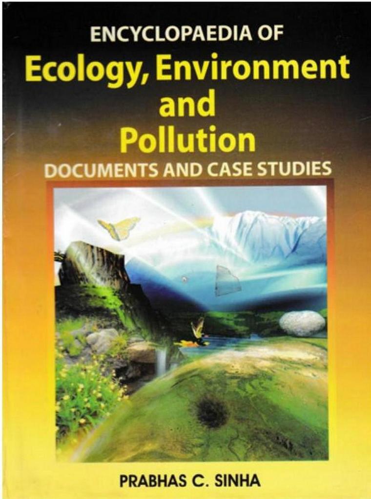 Encyclopaedia of Ecology Environment and Pollution (Documents and Case Studies)