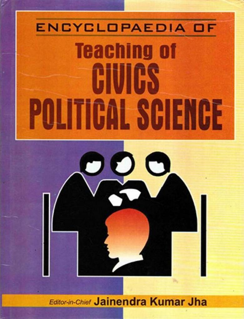 Encyclopaedia of Teaching of Civics/Political Science (Teaching oF Civics/Political Science)