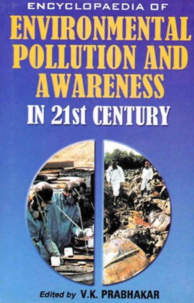 Encyclopaedia of Environmental Pollution and Awareness in 21st Century (Classification of Pollution)