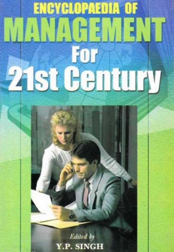 Encyclopaedia of Management for 21st Century (Effective International Business Management)