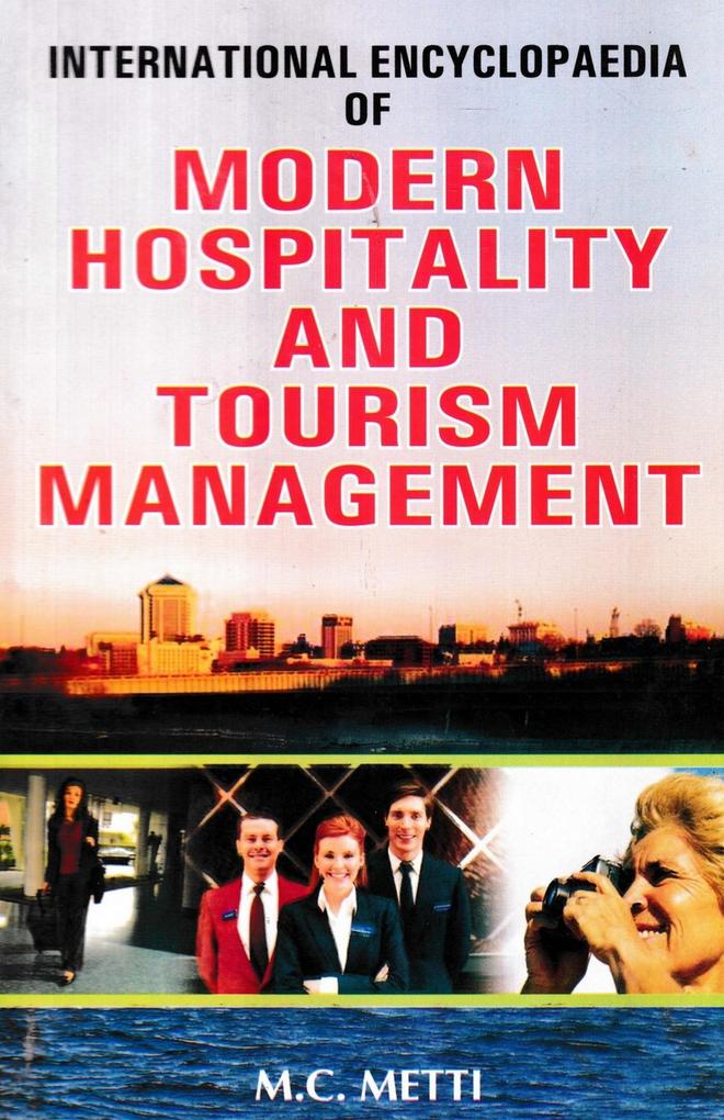 International Encyclopaedia of Modern Hospitality and Tourism Management (Hospitality and Facilities in Hotel Management)