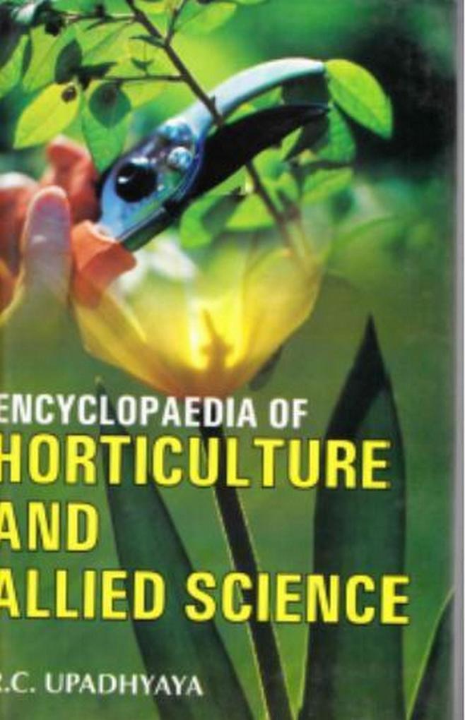 Encyclopaedia of Horticulture and Allied Sciences (Post-Harvest Technology of Horticultural Crops)