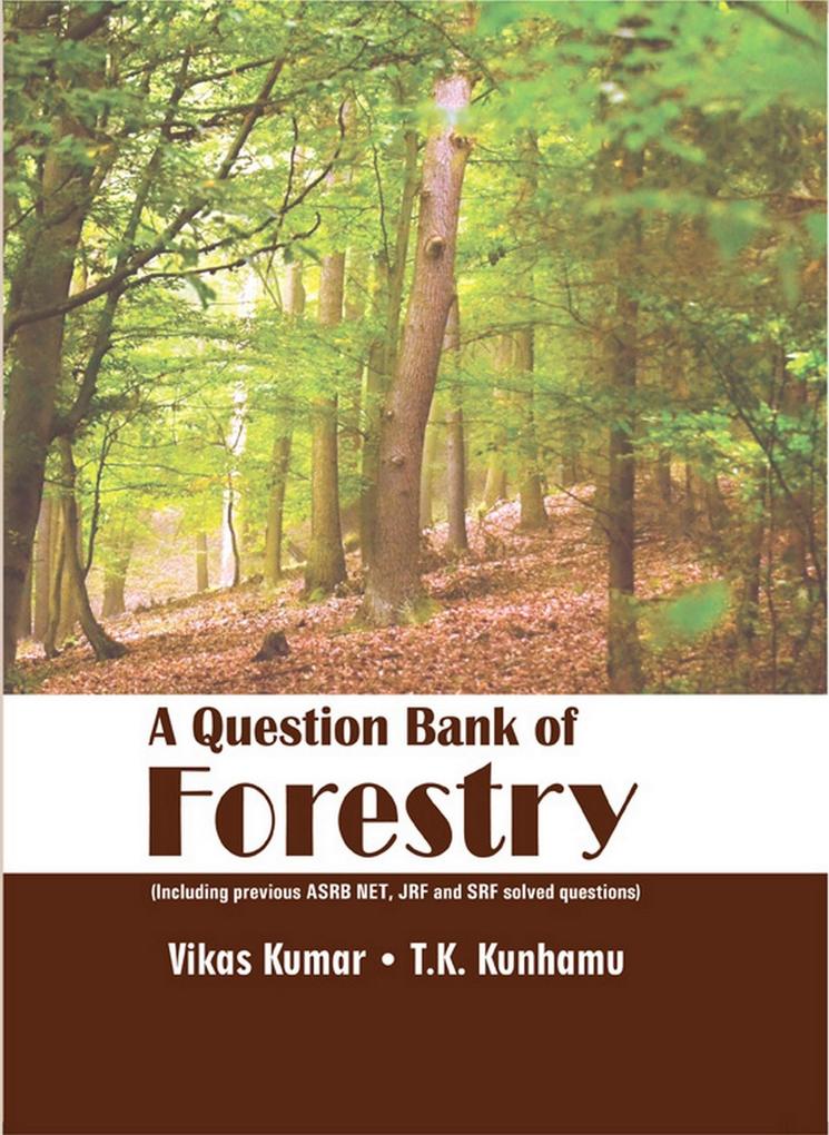 Question Bank Of Forestry (Including Previous ASRB NET JRF And SRF Solved Questions)