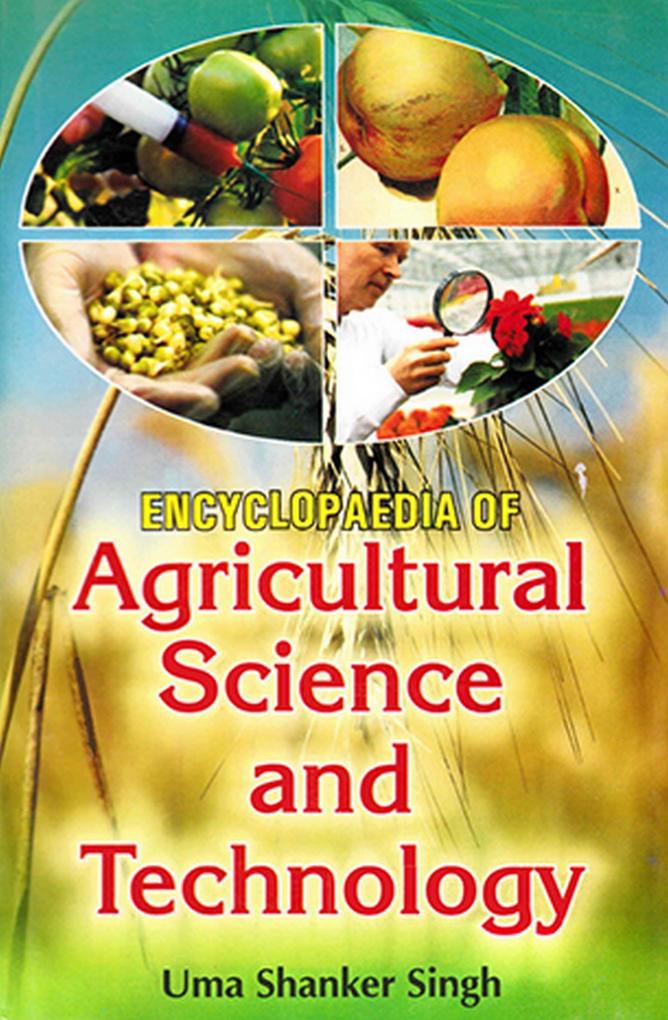 Encyclopaedia of Agricultural Science and Technology