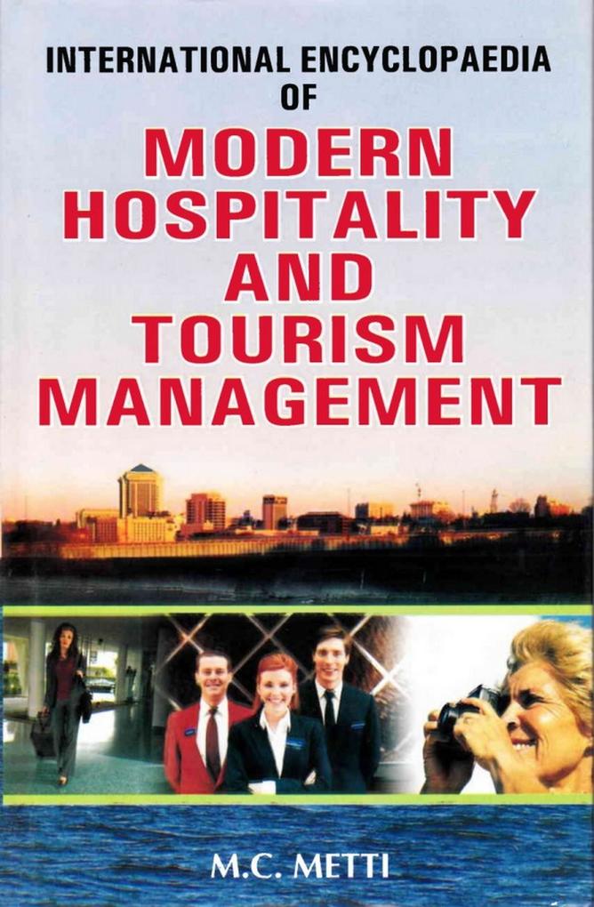 International Encyclopaedia of Modern Hospitality and Tourism Management (Hotel and Motel Professional Management)