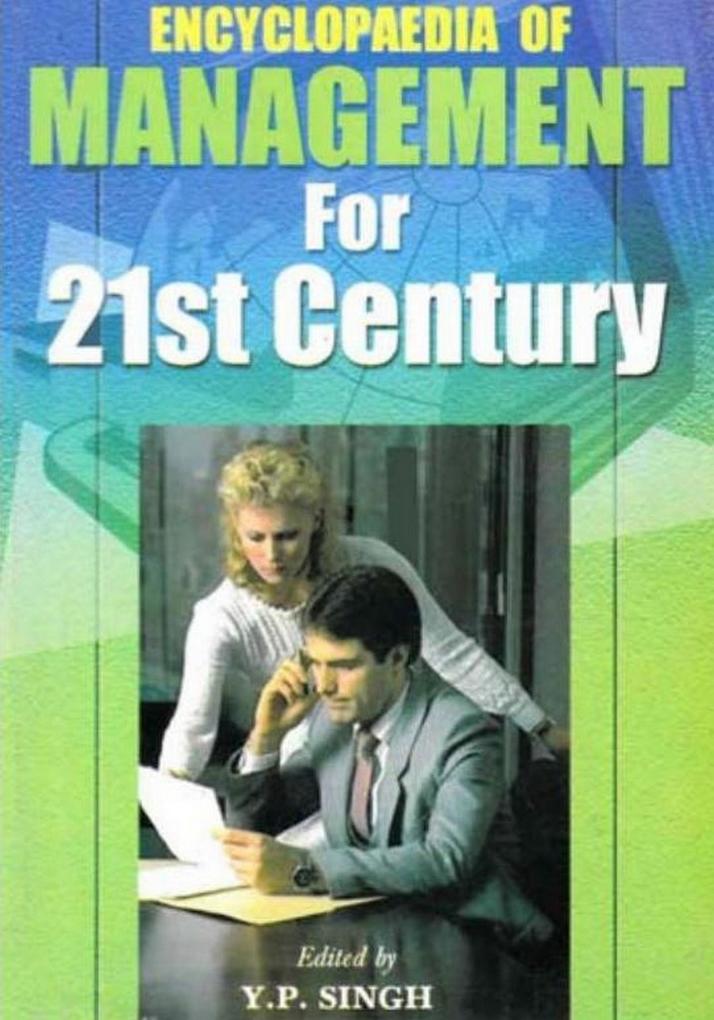 Encyclopaedia of Management For 21st Century (Effective Modern Management)