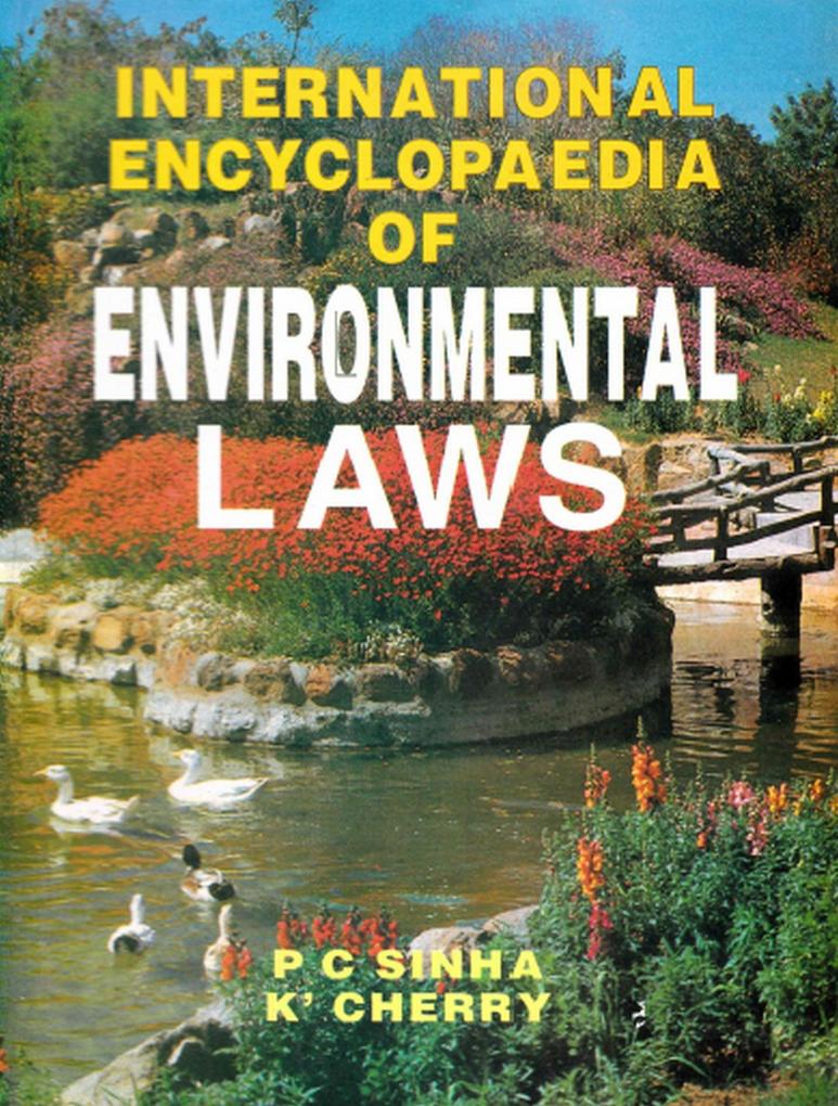 International Encyclopaedia of Environmental Laws (Toxic and Hazardous)