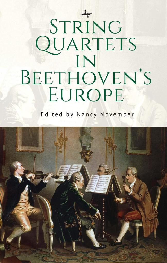 String Quartets in Beethoven‘s Europe