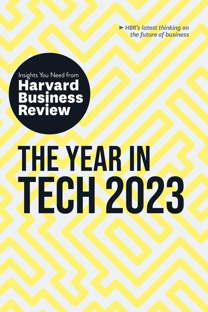 The Year in Tech 2023: The Insights You Need from Harvard Business Review