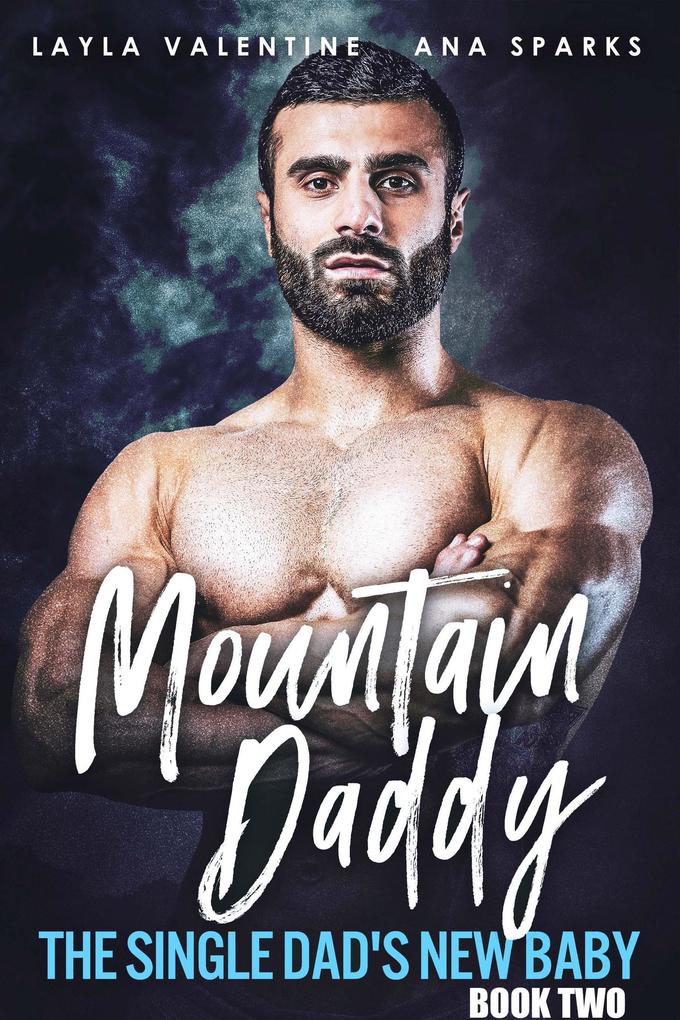 Mountain Daddy: The Single Dad‘s New Baby (Book Two)