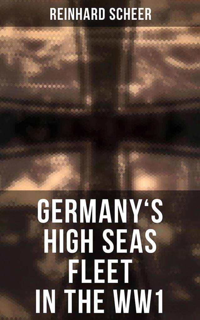 Germany‘s High Seas Fleet in the WW1