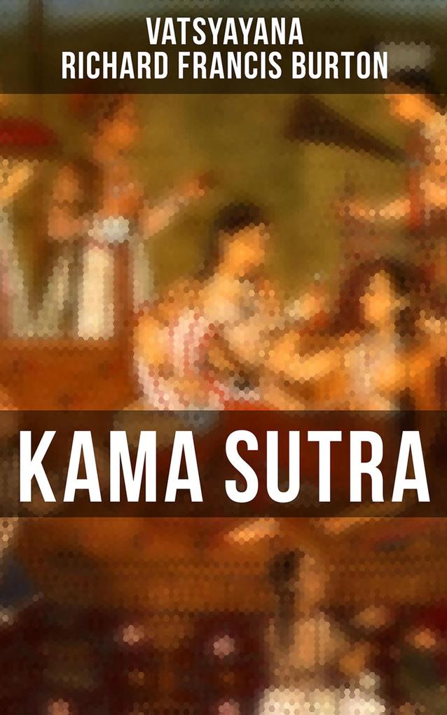 Kama Sutra - Vatsyayana/ Richard Francis Burton