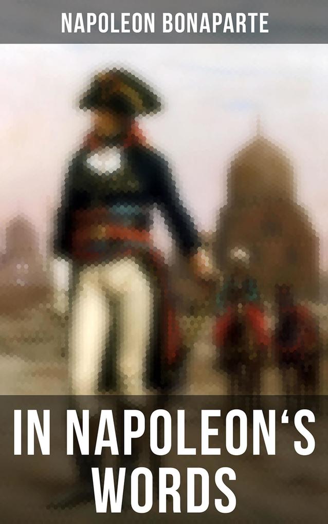In Napoleon‘s Words