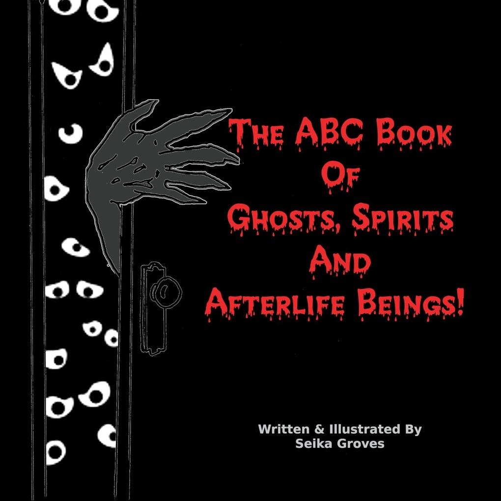 The ABC Book Of Ghosts Spirits And Afterlife Beings!