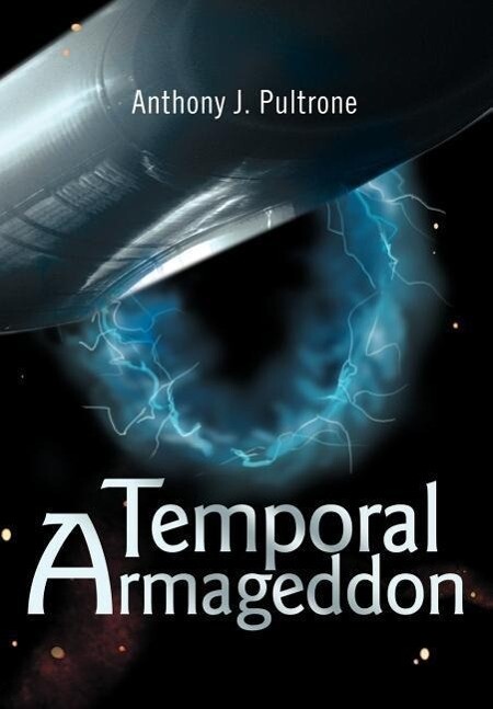 Temporal Armageddon - Anthony J. Pultrone