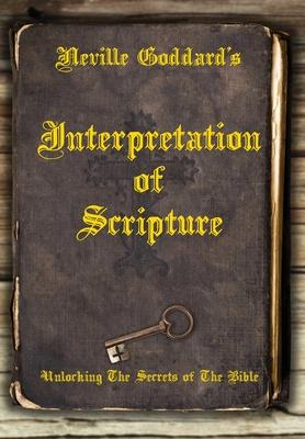 Neville Goddard‘s Interpretation of Scripture